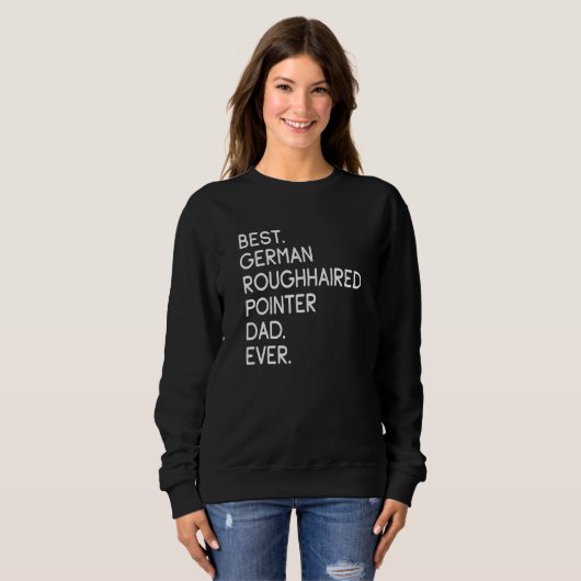 Best German Roughhaired Pointer Dad Ever Sweatshirt (Vorne ganz)
