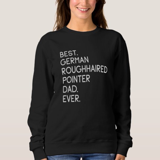 Best German Roughhaired Pointer Dad Ever Sweatshirt (Vorderseite)