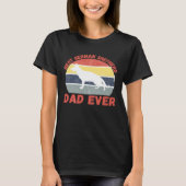 Best German Shepherd dad ever quote Funny Shepherd T-Shirt (Vorderseite)