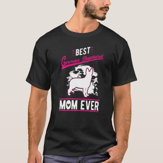 Best German Shepherd Mom Ever   T-Shirt (Vorderseite)
