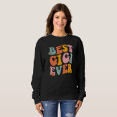 Best Gigi Ever Groovy For Gigi Grandma Mothers Day Sweatshirt (Vorne ganz)