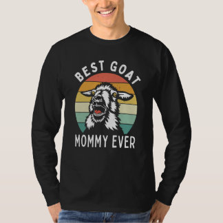 Best goat mommy ever goat mom mothers day rancher T-Shirt