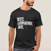 Best Godfather Ever Humor T-Shirt (Vorderseite)