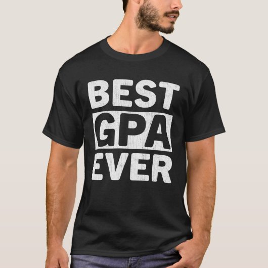 Best Gpa Ever Fathers Day Gpa T-Shirt (Vorderseite)