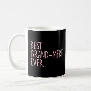 Best Grand Mere Ever Kaffeetasse