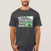 Best Grandad By Par Golf Lovers Clothes Fathers Da T-Shirt (Vorderseite)
