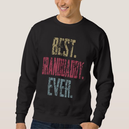 Best Granddaddy Ever Sweatshirt (Vorderseite)