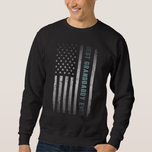 Best GRANDDADDY Ever With US American Flag Father  Sweatshirt (Vorderseite)
