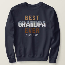 Best Grandpa Ever Year Sweatshirt