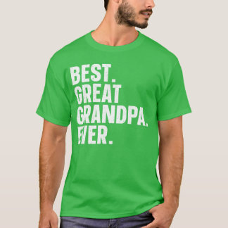Best Great Grandpa Design For Grandpa Men Great Gr T-Shirt