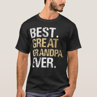 Best Great Grandpa Ever Great Grandfather Great Gr T-Shirt