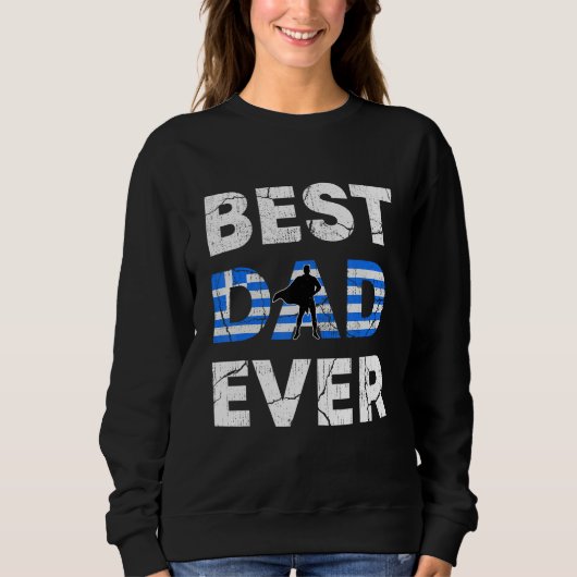 Best Greek Dad Ever Greece Daddy Father s Day Sweatshirt (Vorderseite)