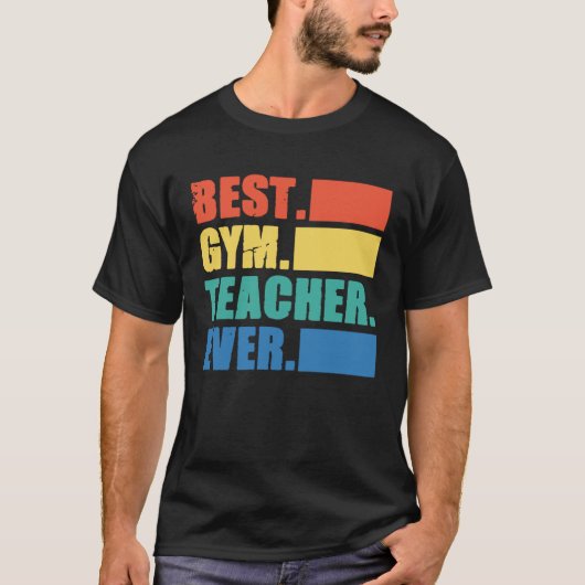 Best Gym Teacher Ever  Gym Instructor Fitness Work T-Shirt (Vorderseite)