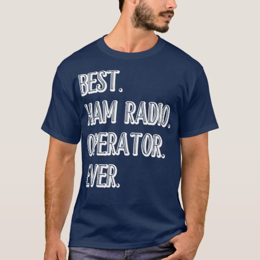 Best Ham Radio Operator Ever Tshirt (Vorderseite)