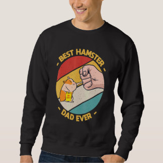 Best Hamster Dad Ever  Father Animal Station Pocke Sweatshirt