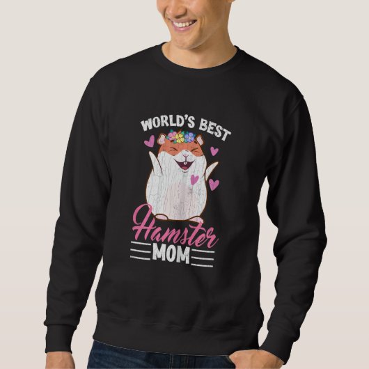 Best Hamster Mom  Hamsters Animal Pet  Graphic Sweatshirt (Vorderseite)