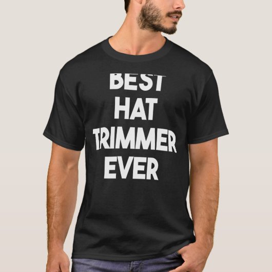 Best Hat Trimmer je T-Shirt (Vorderseite)
