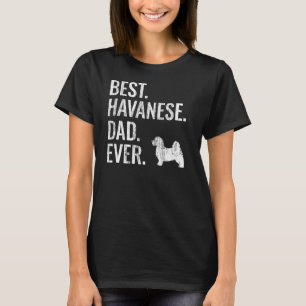 Best Havanese Vater Ever - Cooles Dog Owner-Gesche T-Shirt