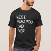 Best Havapoo Dad Ever T-Shirt (Vorderseite)