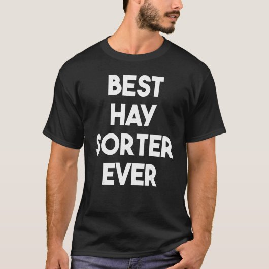 Best Hay Sorter Ever T-Shirt (Vorderseite)