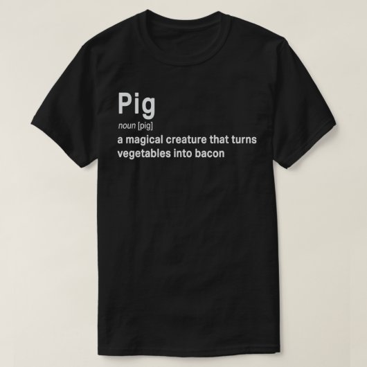 Best Hilarious Pig and Bacon Definition Funny Gift T-Shirt (Design vorne)