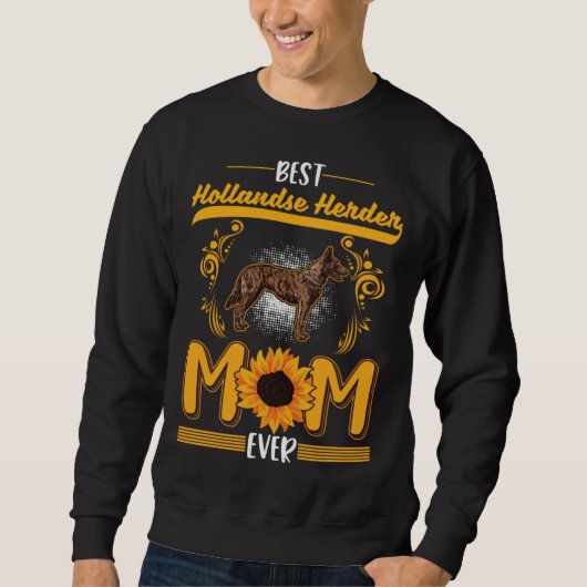 Best Hollandse Herder Mom Ever Hollandse Herder Mo Sweatshirt (Vorderseite)