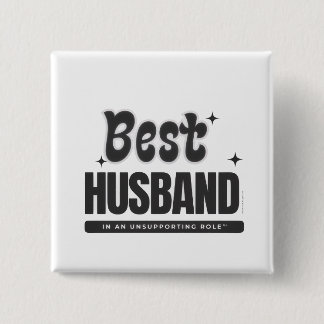 BEST HUSBAND in an Unsupporting Role- Button