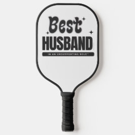 Best Husband In An Unsupporting Role- Pickleball Schläger