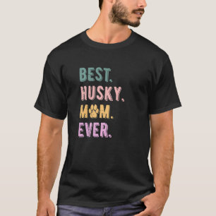 Best Husky Mama Ever Womens Siberian Husky Hund Ma T-Shirt