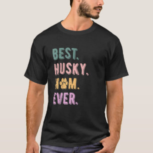 Best Husky Mama Ever Womens Siberian Husky Hund Ma T-Shirt