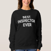Best Inspector Ever Sweatshirt (Vorderseite)