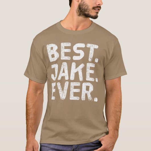 BEST JAKE EVER Funny Personalized Name Joke Gift I T-Shirt (Vorderseite)