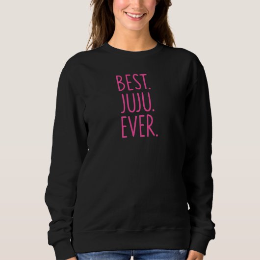 Best Juju Ever Pink Sweatshirt (Vorderseite)