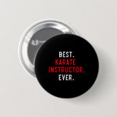 Best Karate Instructor ever - Inspirational Karate Button (Vorne & Hinten)
