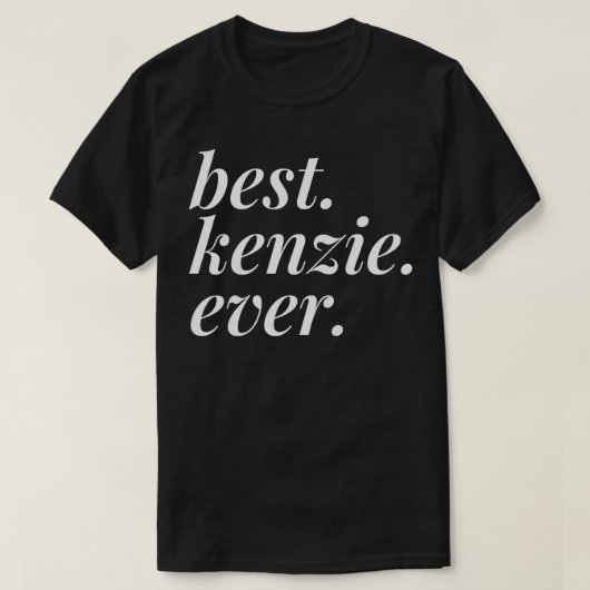 Best Kenzie Ever Name Personalisierte Frau BESTE F T-Shirt (Design vorne)