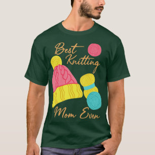 Best Knitting Mom Ever 226 T-Shirt