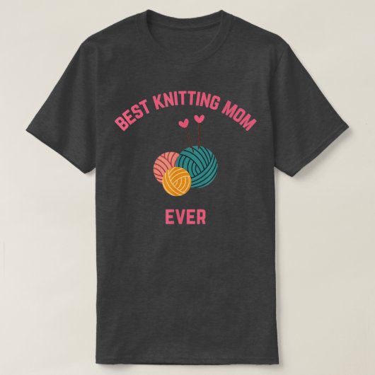 Best Knitting Mom Ever Knitter Knitting Mom T-Shirt (Design vorne)