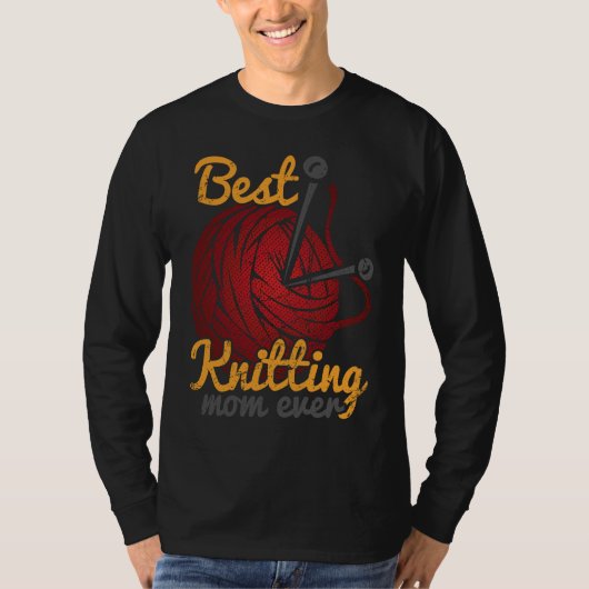 Best Knitting Mom Ever Knitting Knitter Mother T-Shirt (Vorderseite)