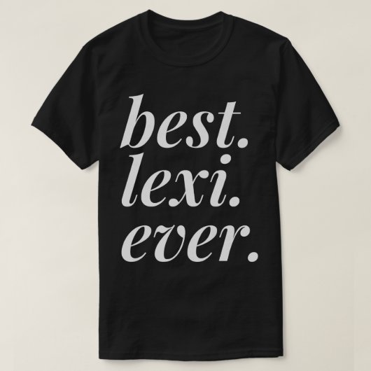 Best Lexi Ever Name Personalisiert Girl BESTE FREU T-Shirt (Design vorne)