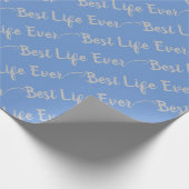 Best Life Ever grey text Geschenkpapier (Ecke)