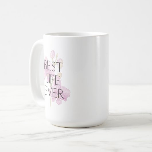 Best Life Ever mit Pink Orchids Taufe Tasse (Vorderseite Links)