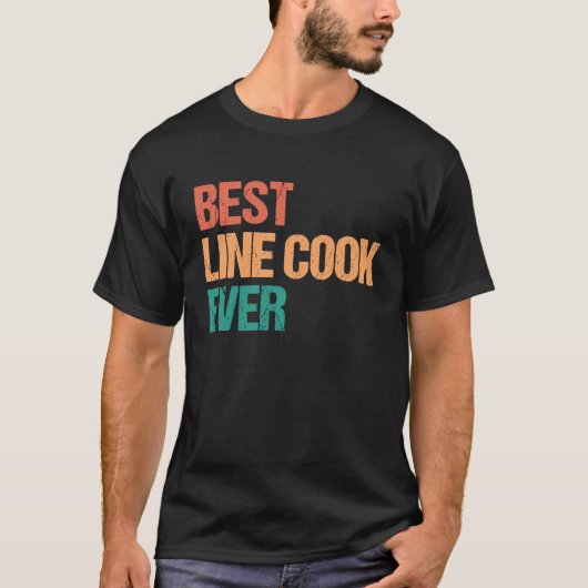 Best Line Cook Ever Appreciation Culinary Career T-Shirt (Vorderseite)