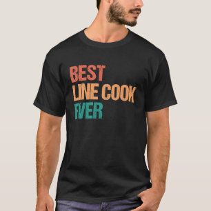 Best Line Cook Ever Lounge Kulinarische Karriere T-Shirt