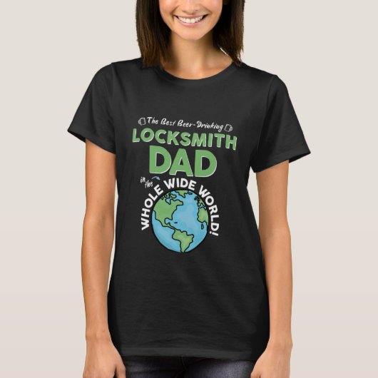 Best Locksmith Dad In The Whole Wide World Father' T-Shirt (Vorderseite)