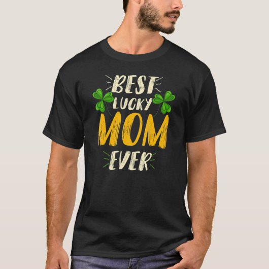 Best Lucky Mom Ever Funny Mommy Saint Patrick's Da T-Shirt (Vorderseite)