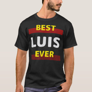 Best Luis Ever Friends Name Buddy Nickname Persona T-Shirt