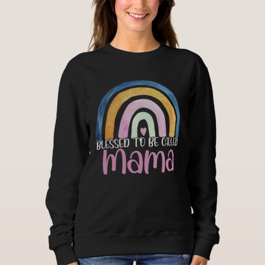 Best Mama Mother s Day Blessed To Be Called Mama R Sweatshirt (Vorderseite)