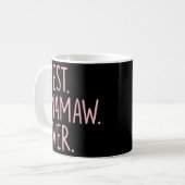 Best Mamaw Ever Kaffeetasse (Vorderseite Links)