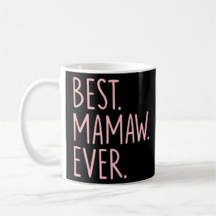 Best Mamaw Ever Kaffeetasse