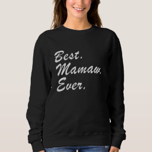Best Mamaw jemals Mother S Day Family Liebe Oma Sweatshirt